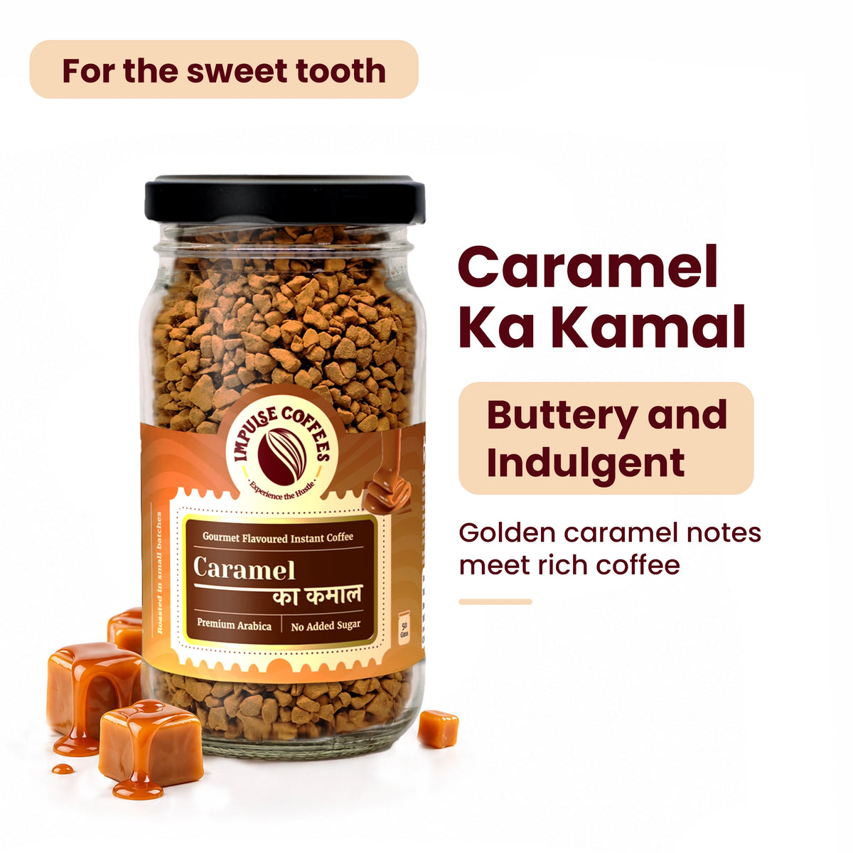 Impulse Coffees Caramel Ka Kamal 50g glass jar of gourmet flavoured instant coffee, highlighting buttery and indulgent golden caramel notes with premium Arabica no added sugar, labeled "For the sweet tooth".