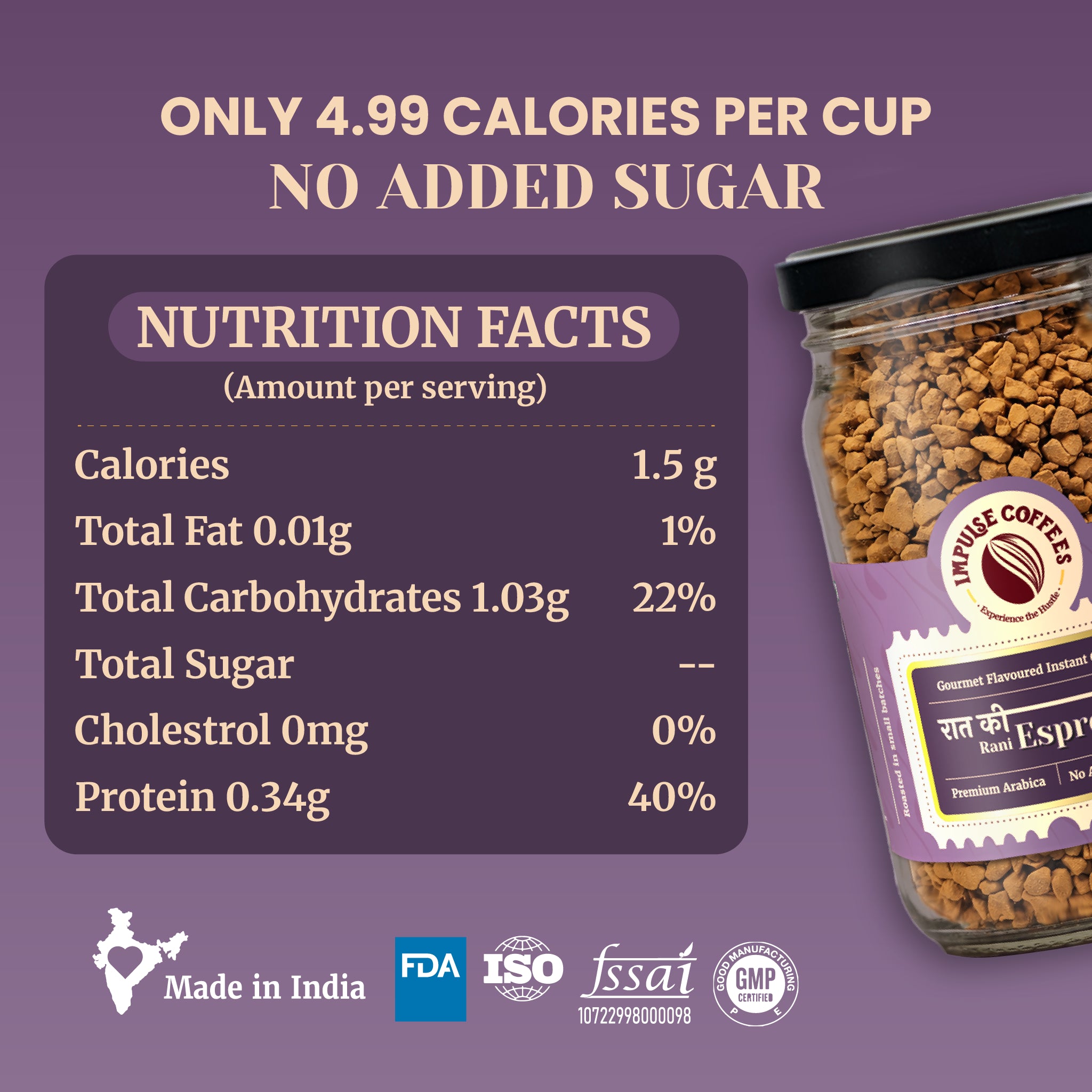 Nutritional facts infographic for Impulse Coffees Raat Ki Rani Espresso flavored instant coffee showing 4.99 calories per cup and no added sugar. The label details 1.5g calories, 0.01g total fat, 1.03g total carbohydrates, 0mg cholesterol, and 0.34g protein per serving next to a glass jar filled with premium freeze-dried coffee granules. Includes Made in India, FDA, ISO, FSSAI, and GMP certified logos.
