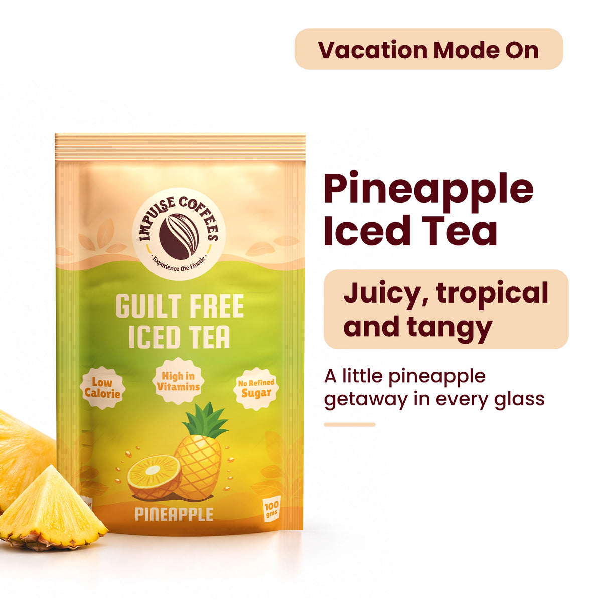 Impulse Coffees Guilt Free Pineapple Iced Tea 100g pouch under "Vacation Mode On" header, showcasing a juicy, tropical, and tangy pineapple flavor note that is low calorie, high in vitamins, and made with no refined sugar.