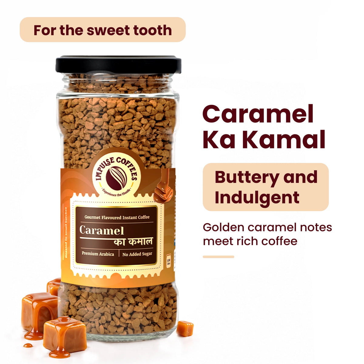 Impulse Coffees Caramel Ka Kamal 100g glass jar of gourmet flavoured instant coffee, highlighting buttery and indulgent golden caramel notes with premium Arabica no added sugar, labeled "For the sweet tooth".