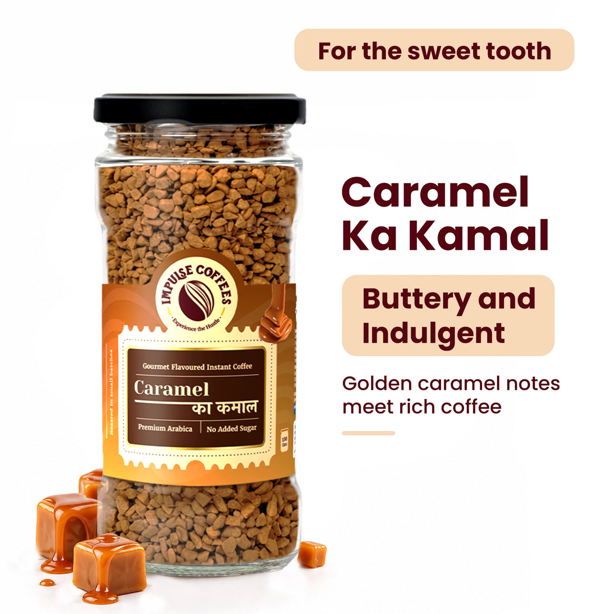 Impulse Coffees Caramel Ka Kamal 100g glass jar of gourmet flavoured instant coffee, highlighting buttery and indulgent golden caramel notes with premium Arabica no added sugar, labeled "For the sweet tooth".