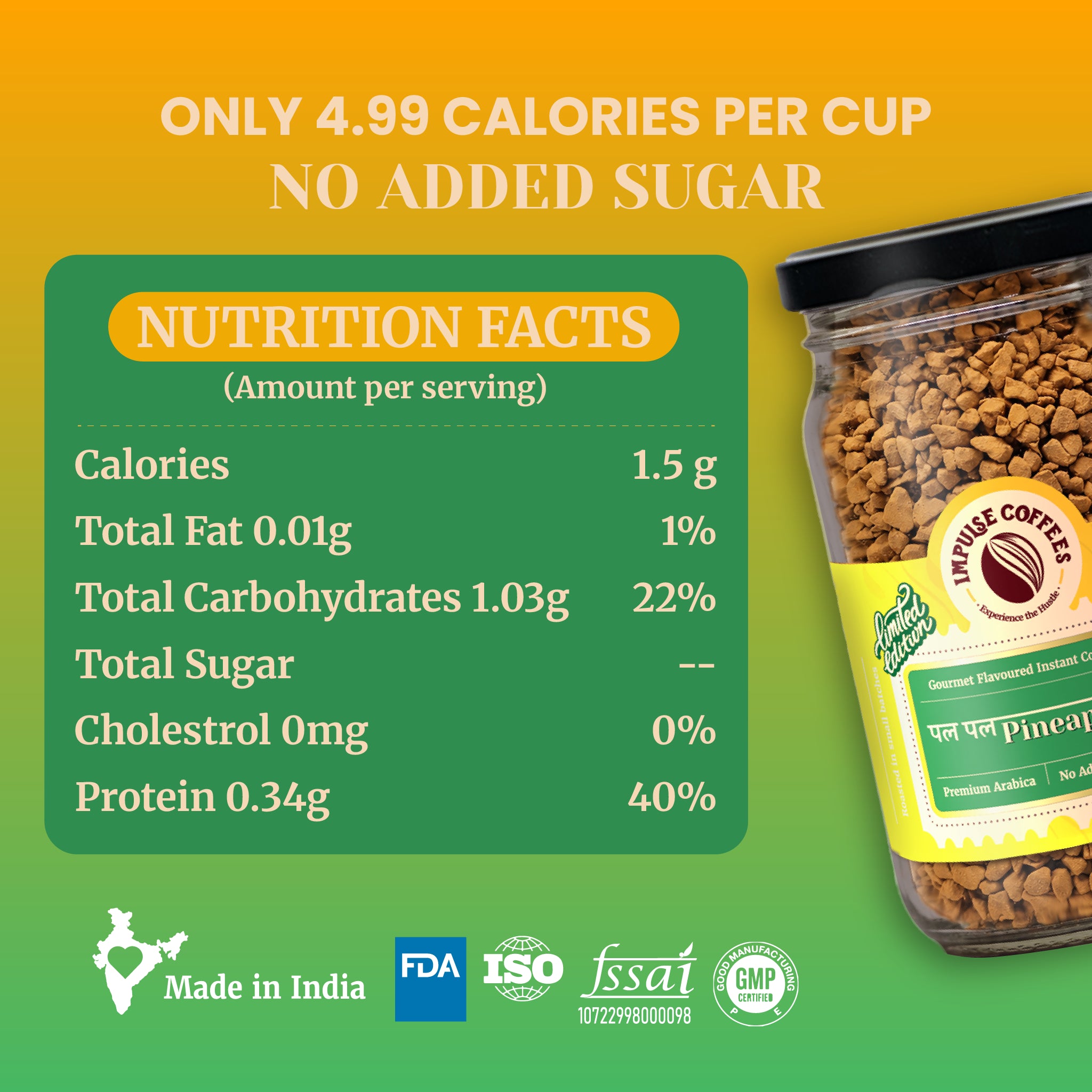 Nutritional value infographic for Impulse Coffees Pal Pal Pineapple instant coffee showing only 4.99 calories per cup and no added sugar. The table lists 1.5g calories, 0.01g total fat, 1.03g total carbohydrates, 0mg cholesterol, and 0.34g protein per serving next to a glass jar of freeze-dried coffee with a yellow limited edition label. Includes Made in India, FDA, ISO, FSSAI, and GMP certification badges.